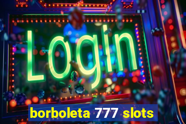 borboleta 777 slots